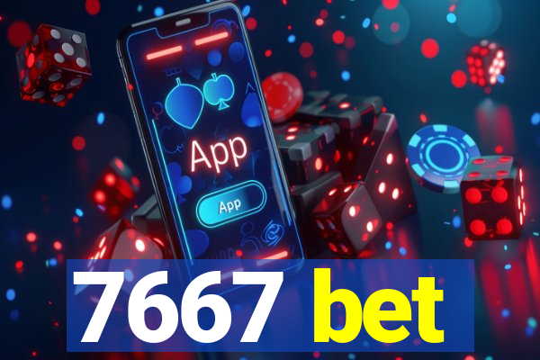 7667 bet